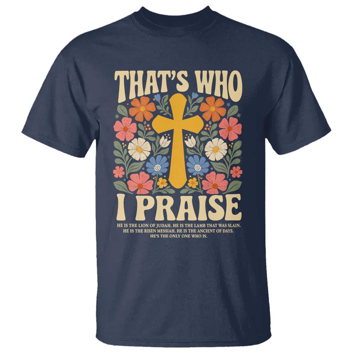 Vintage Jesus T Shirt Thats Who I Praise Boho Floral Christian Church God Faith