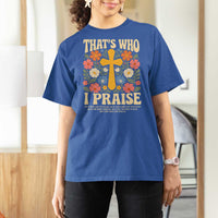 Vintage Jesus T Shirt For Women Thats Who I Praise Boho Floral Christian Church God Faith
