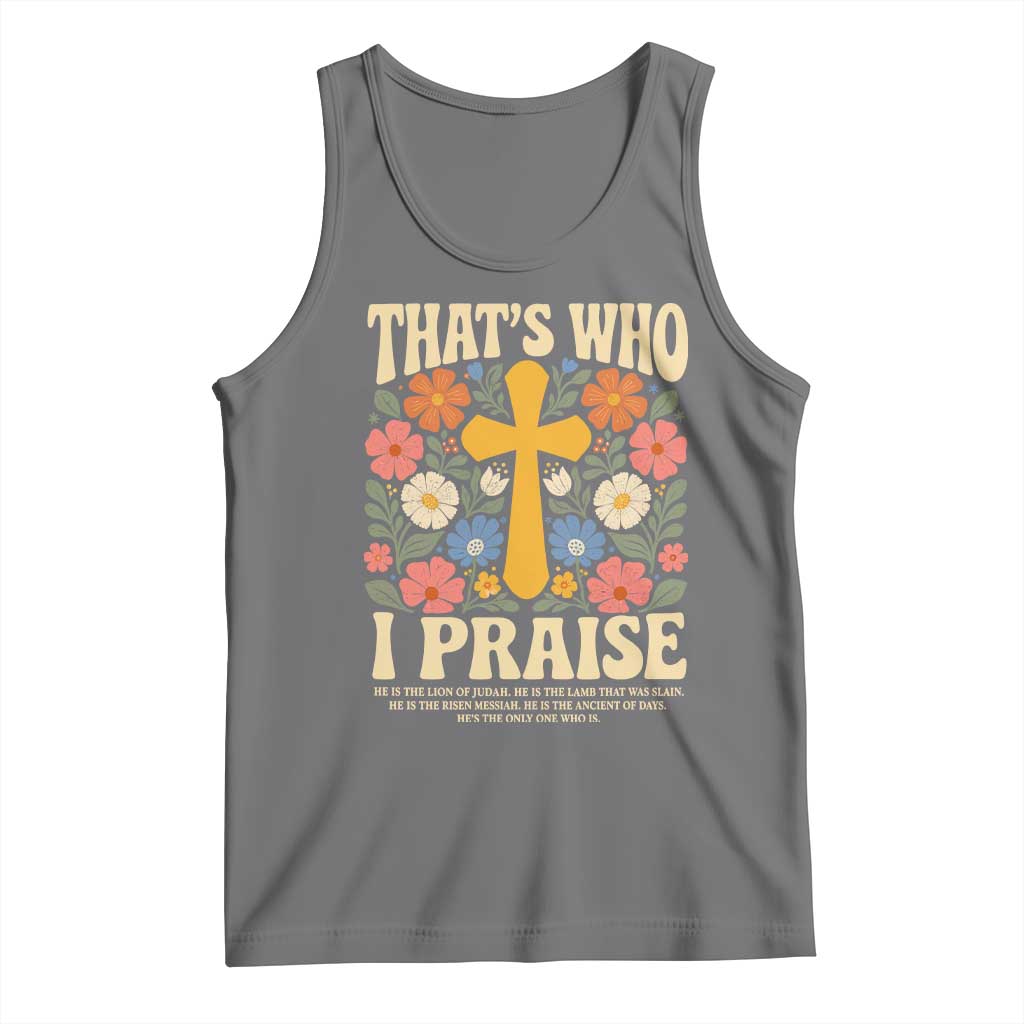 Vintage Jesus Tank Top Thats Who I Praise Boho Floral Christian Church God Faith
