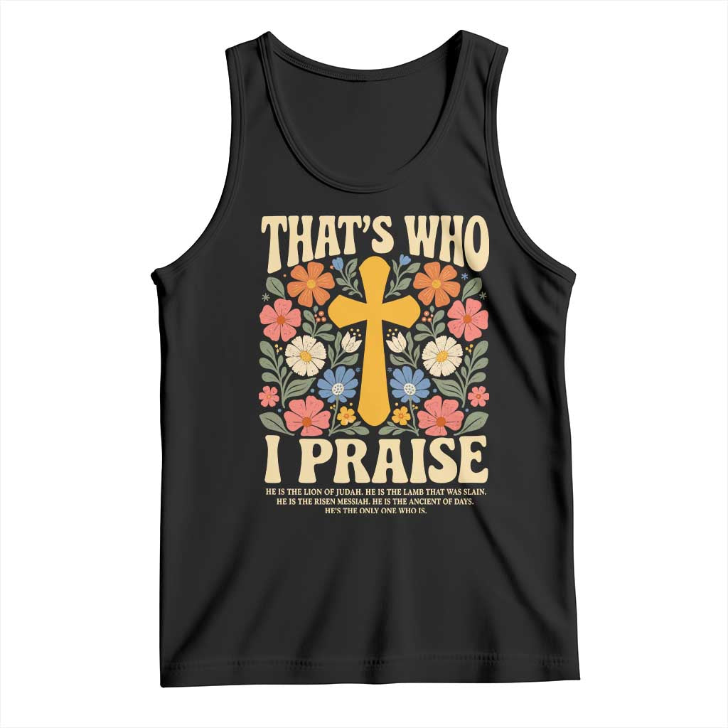 Vintage Jesus Tank Top Thats Who I Praise Boho Floral Christian Church God Faith