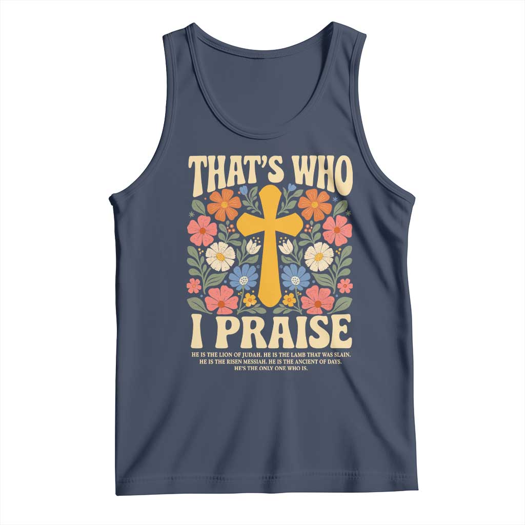 Vintage Jesus Tank Top Thats Who I Praise Boho Floral Christian Church God Faith