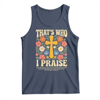 Vintage Jesus Tank Top Thats Who I Praise Boho Floral Christian Church God Faith