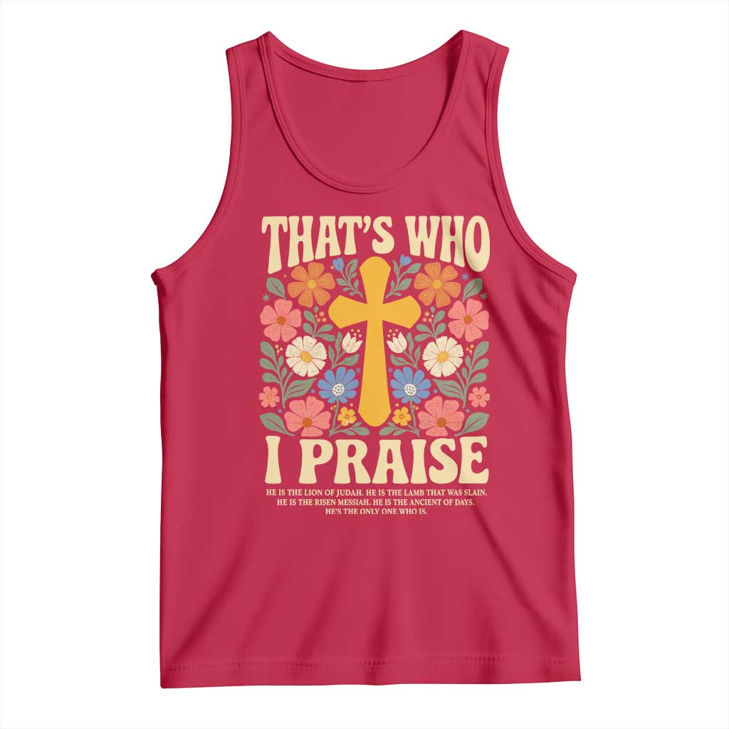 Vintage Jesus Tank Top Thats Who I Praise Boho Floral Christian Church God Faith