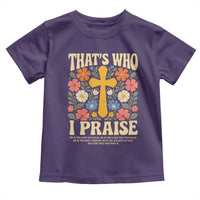 Vintage Jesus Toddler T Shirt Thats Who I Praise Boho Floral Christian Church God Faith