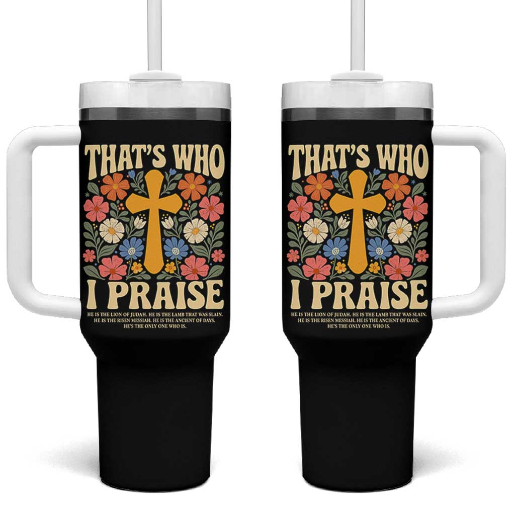 Vintage Jesus Tumbler With Handle Thats Who I Praise Boho Floral Christian Church God Faith