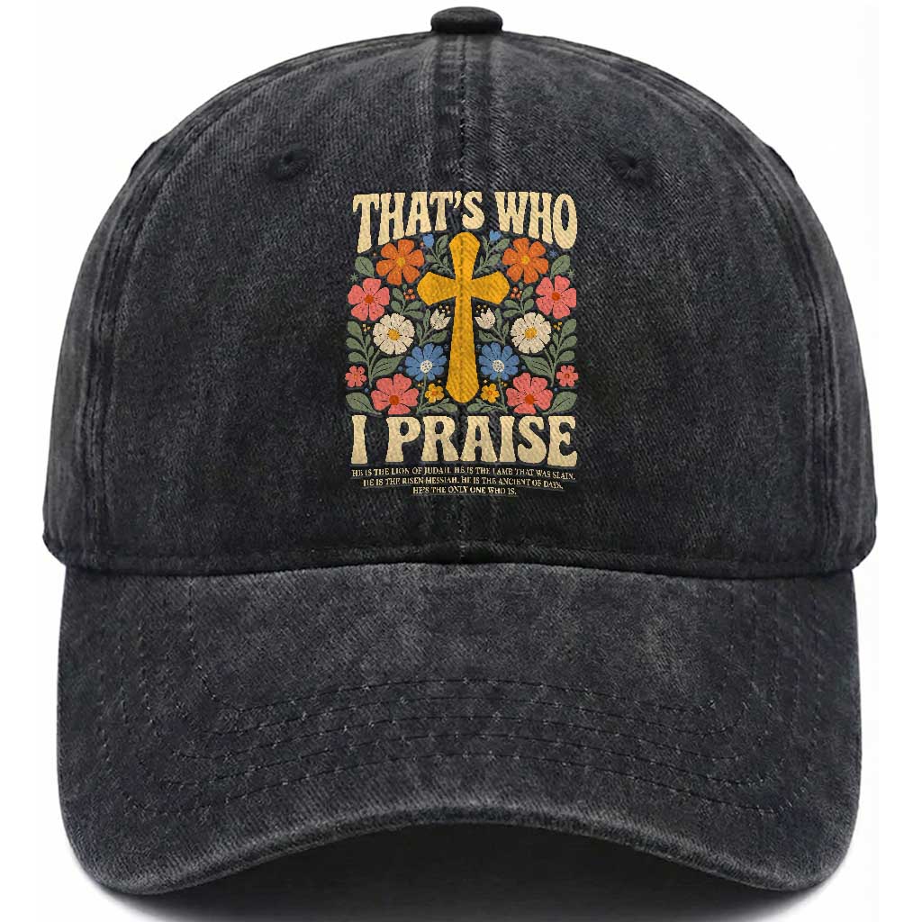 Vintage Jesus Washed Cotton Baseball Cap Thats Who I Praise Boho Floral Christian Church God Faith