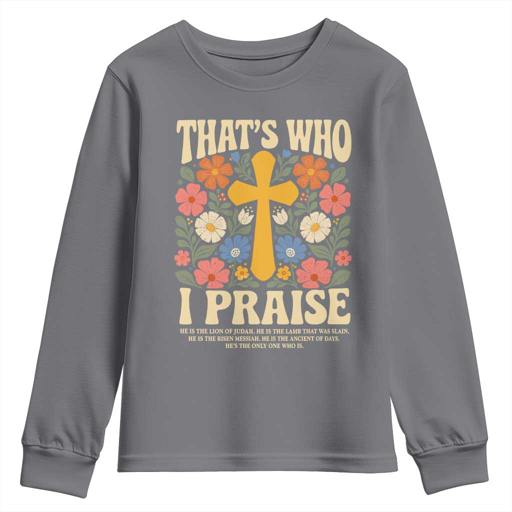 Vintage Jesus Youth Sweatshirt Thats Who I Praise Boho Floral Christian Church God Faith