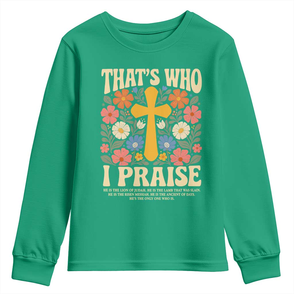 Vintage Jesus Youth Sweatshirt Thats Who I Praise Boho Floral Christian Church God Faith