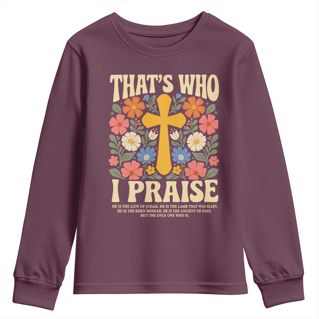 Vintage Jesus Youth Sweatshirt Thats Who I Praise Boho Floral Christian Church God Faith