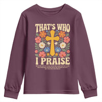 Vintage Jesus Youth Sweatshirt Thats Who I Praise Boho Floral Christian Church God Faith