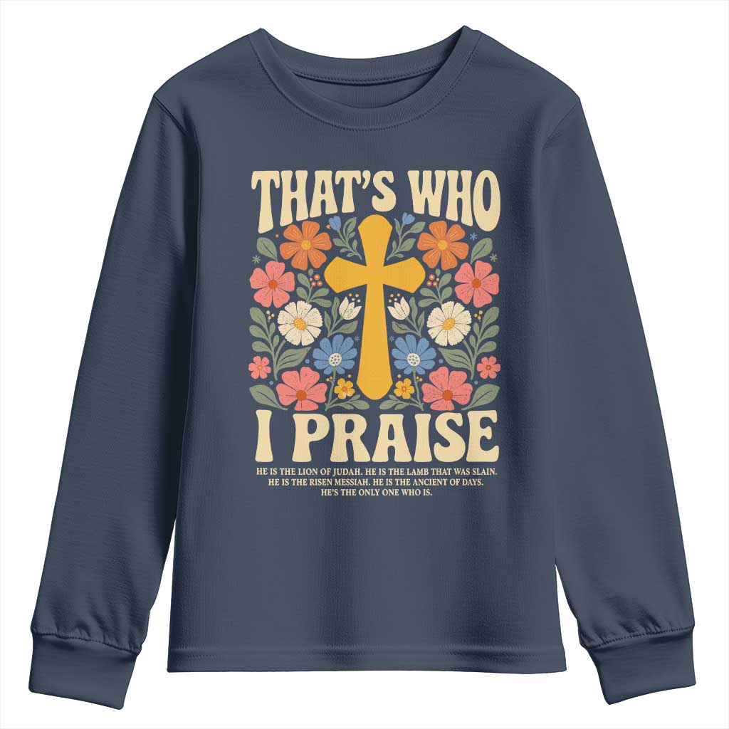 Vintage Jesus Youth Sweatshirt Thats Who I Praise Boho Floral Christian Church God Faith