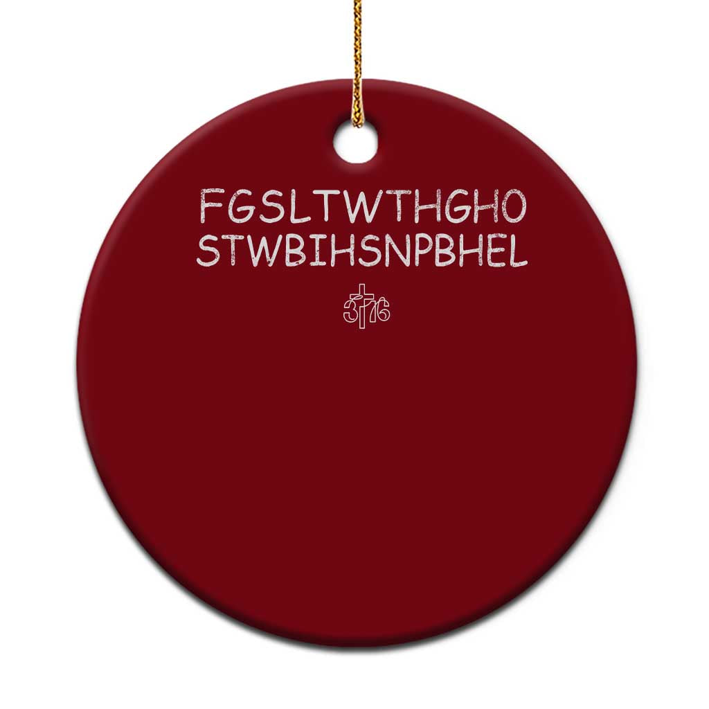 For God So Loved Ceramic Ornament John 316 Bible Verse FGSLTWTHGOB Cross Subtle Christian Acronym