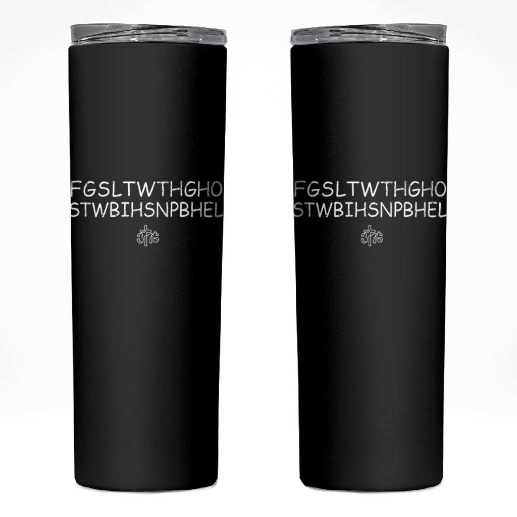 For God So Loved Skinny Tumbler John 316 Bible Verse FGSLTWTHGOB Cross Subtle Christian Acronym