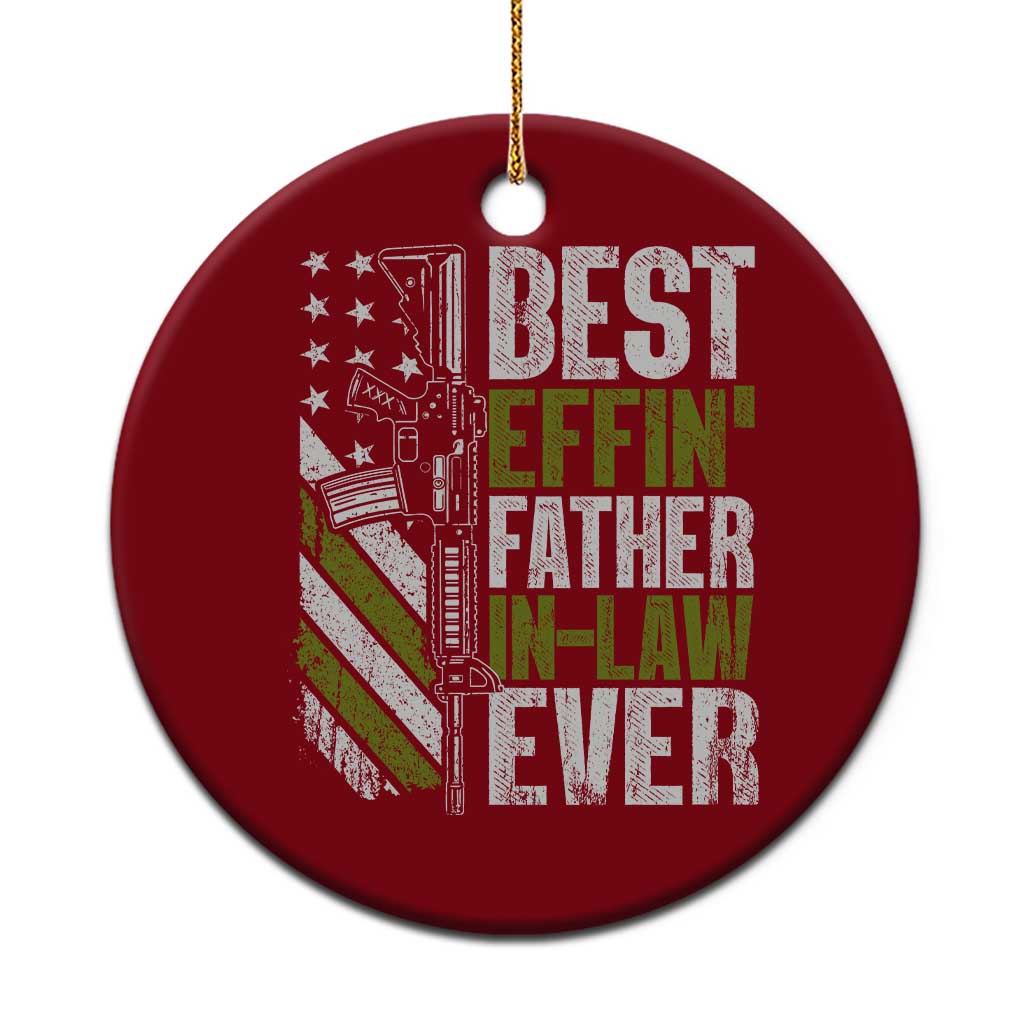 Best Effin’ Father In Law Ever Ceramic Ornament FIL Gun American Flag