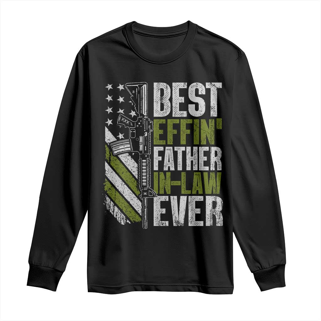 Best Effin’ Father In Law Ever Long Sleeve Shirt FIL Gun American Flag