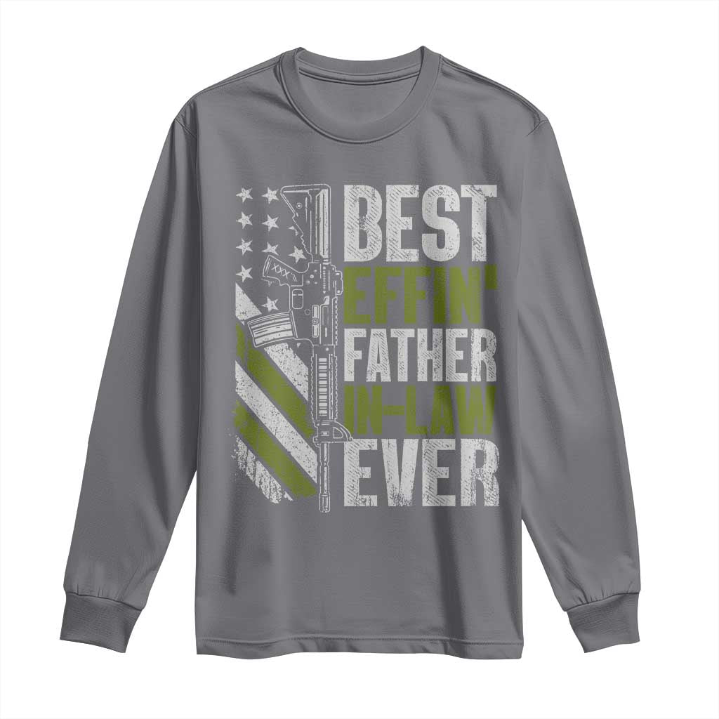 Best Effin’ Father In Law Ever Long Sleeve Shirt FIL Gun American Flag