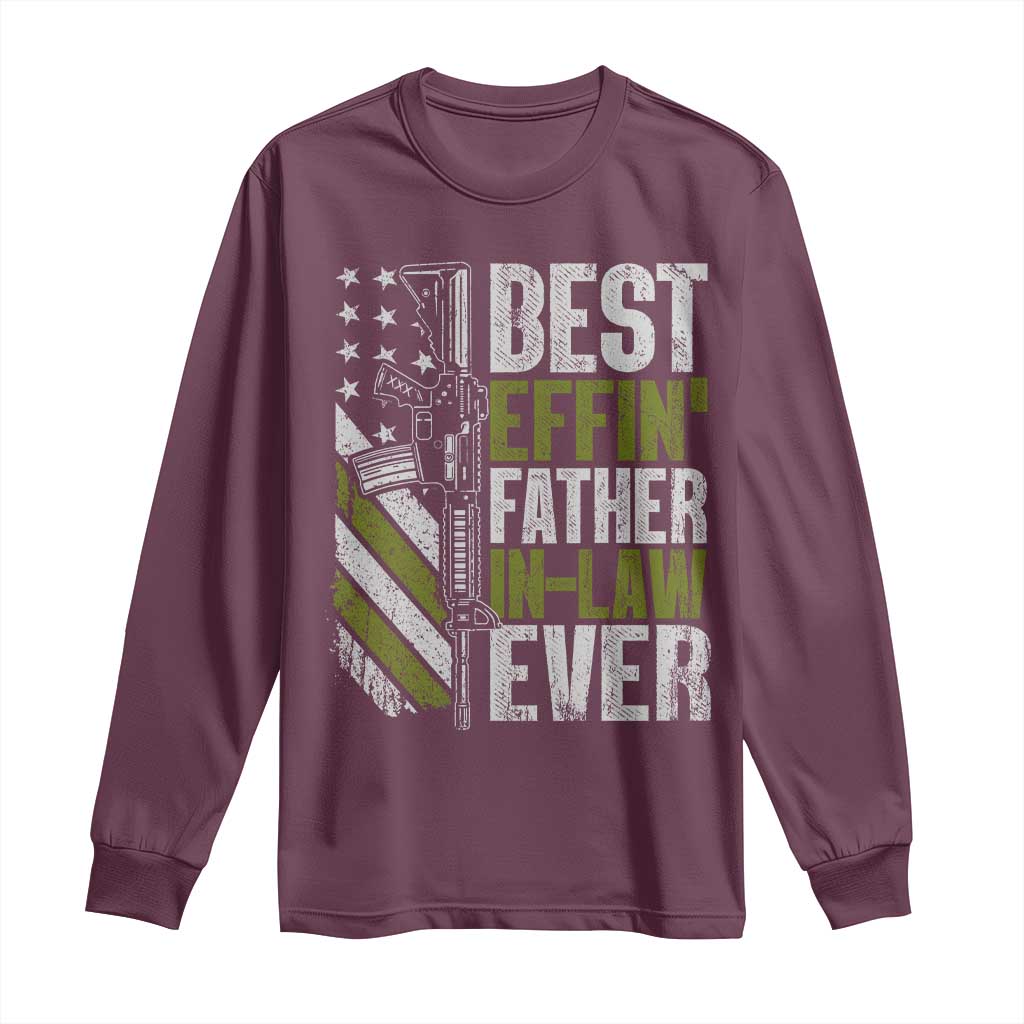 Best Effin’ Father In Law Ever Long Sleeve Shirt FIL Gun American Flag