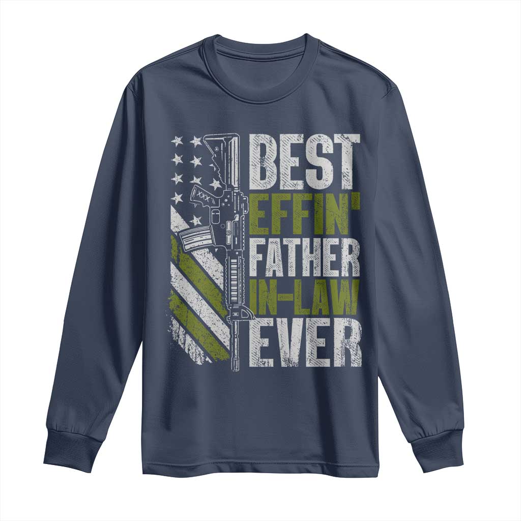Best Effin’ Father In Law Ever Long Sleeve Shirt FIL Gun American Flag