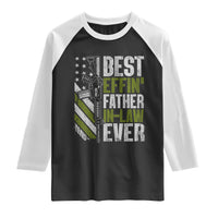 Best Effin’ Father In Law Ever Raglan Shirt FIL Gun American Flag