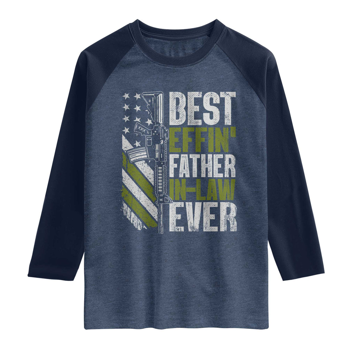 Best Effin’ Father In Law Ever Raglan Shirt FIL Gun American Flag