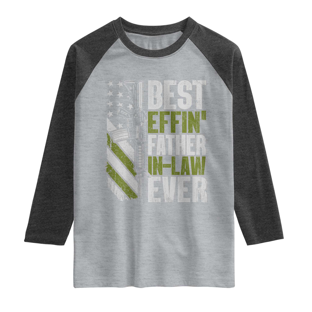 Best Effin’ Father In Law Ever Raglan Shirt FIL Gun American Flag