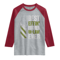 Best Effin’ Father In Law Ever Raglan Shirt FIL Gun American Flag
