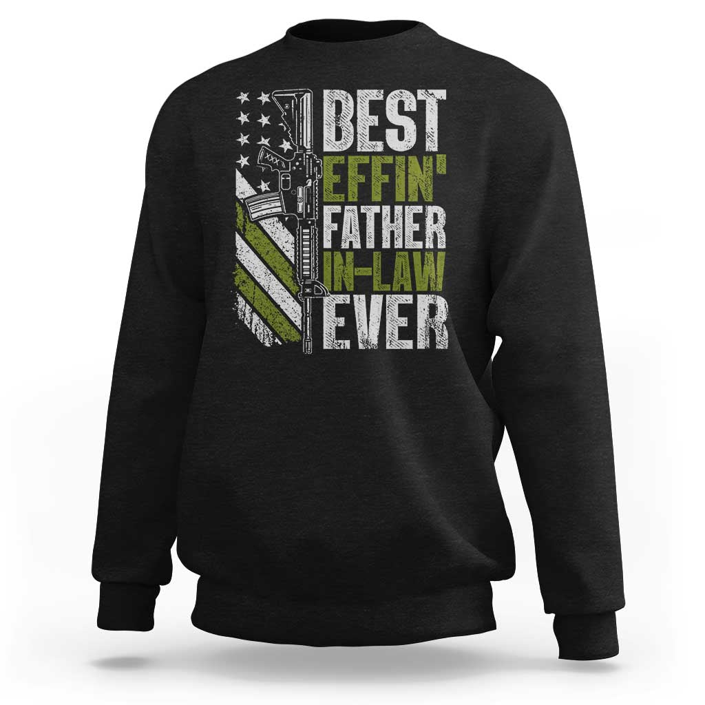 Best Effin’ Father In Law Ever Sweatshirt FIL Gun American Flag