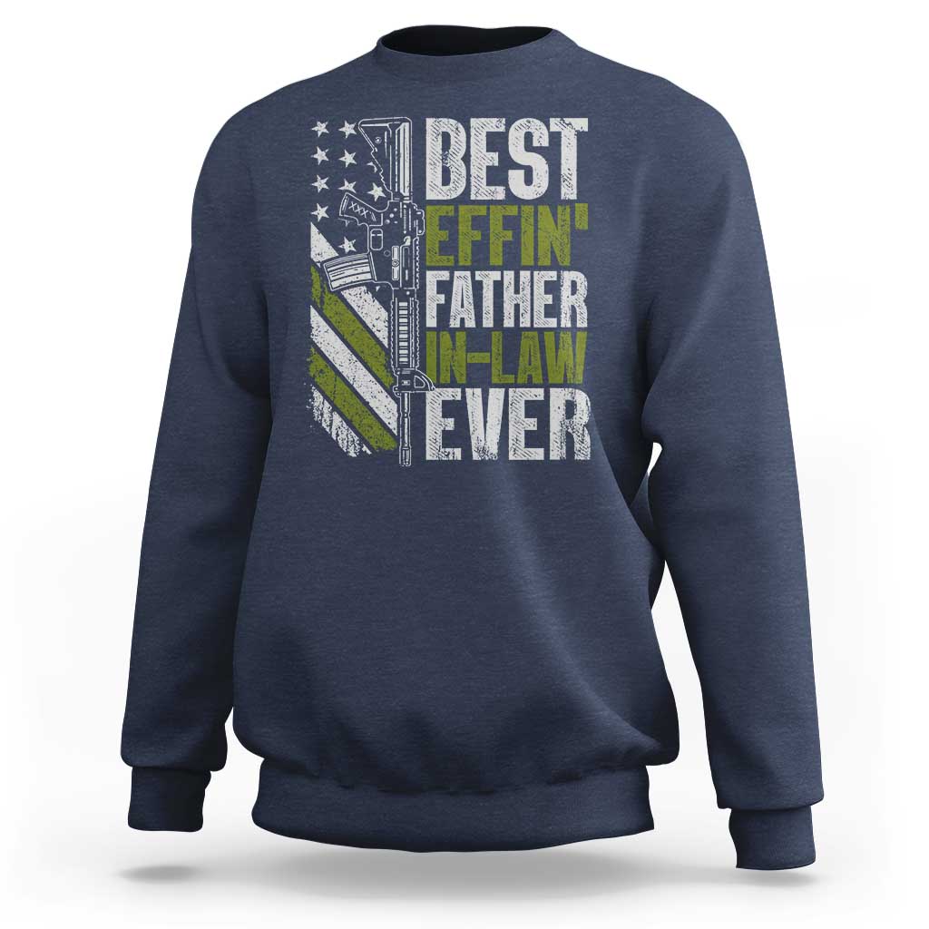 Best Effin’ Father In Law Ever Sweatshirt FIL Gun American Flag