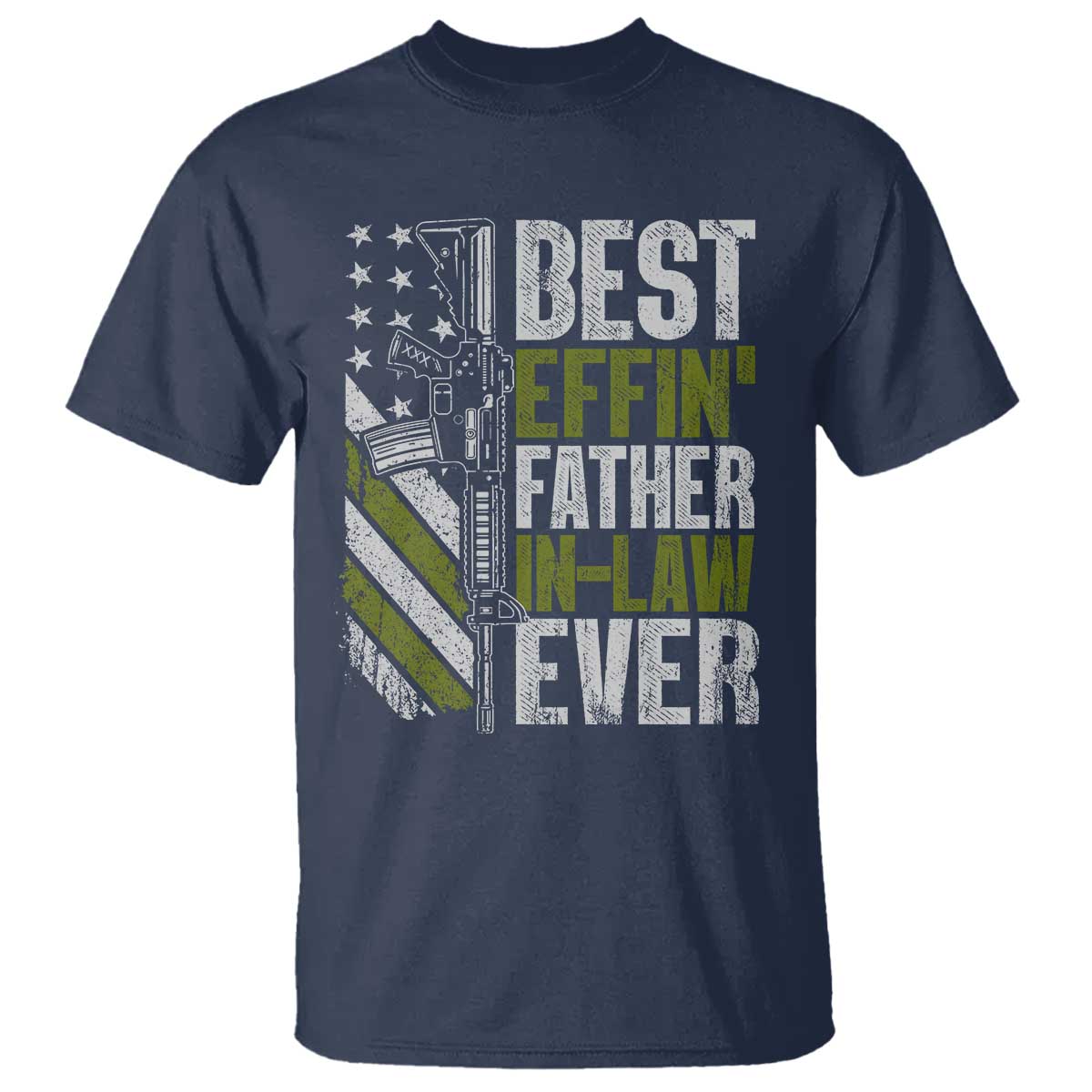 Best Effin’ Father In Law Ever T Shirt FIL Gun American Flag