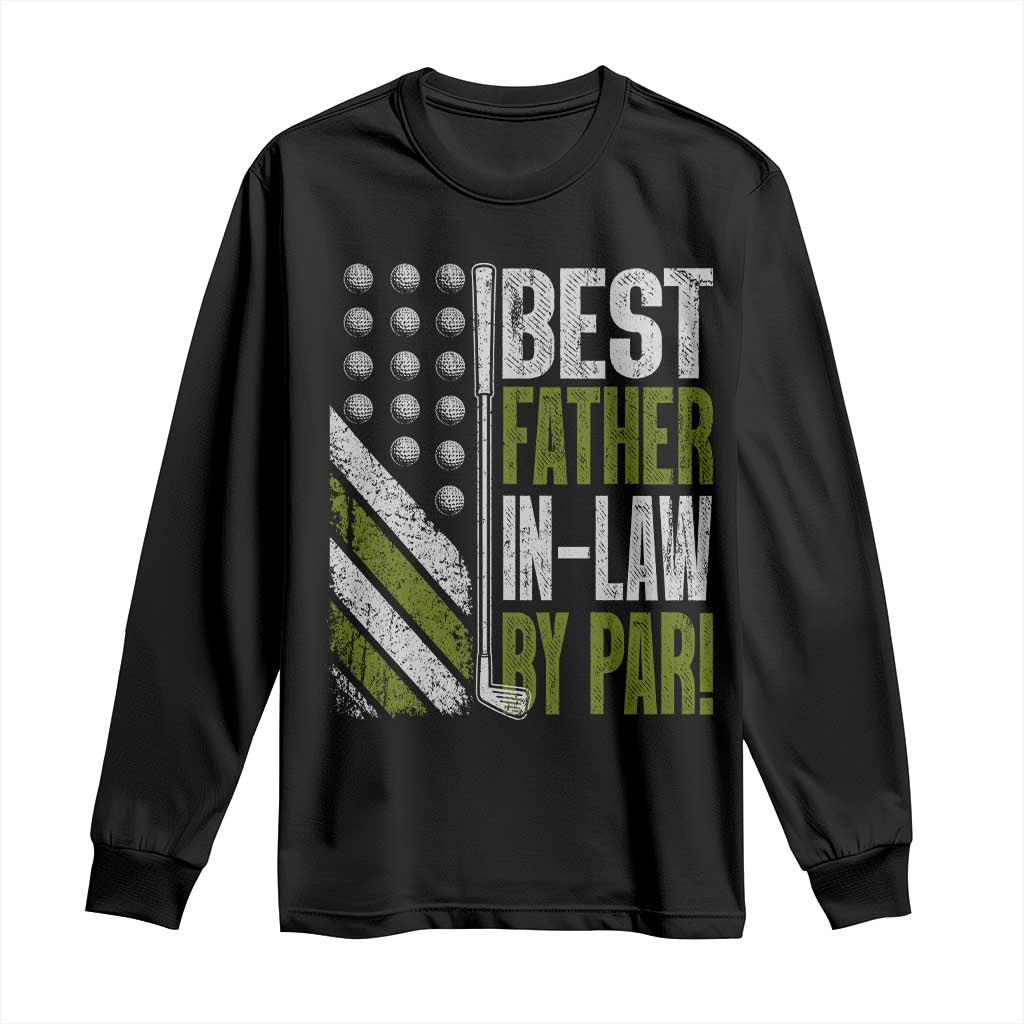 Father In Law Golf Long Sleeve Shirt Best FIL By Par Fathers Day Gift for Golfers