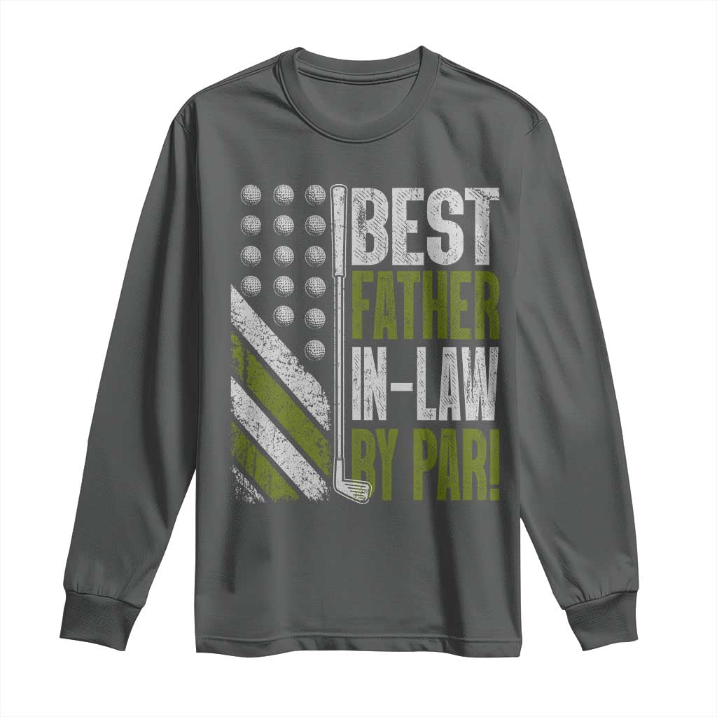 Father In Law Golf Long Sleeve Shirt Best FIL By Par Fathers Day Gift for Golfers