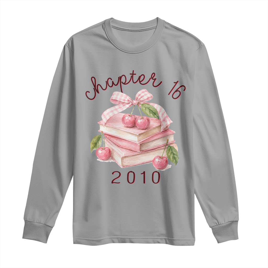 Sweet Chapter 16 Birthday Long Sleeve Shirt Cherry Books 16th Birthday Gifts For Her Book Lover