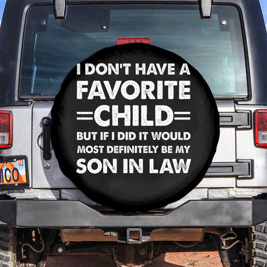 My Son In Law Is My Favorite Child Spare Tire Cover Funny Mother-in-Law Father-in-Law Gift