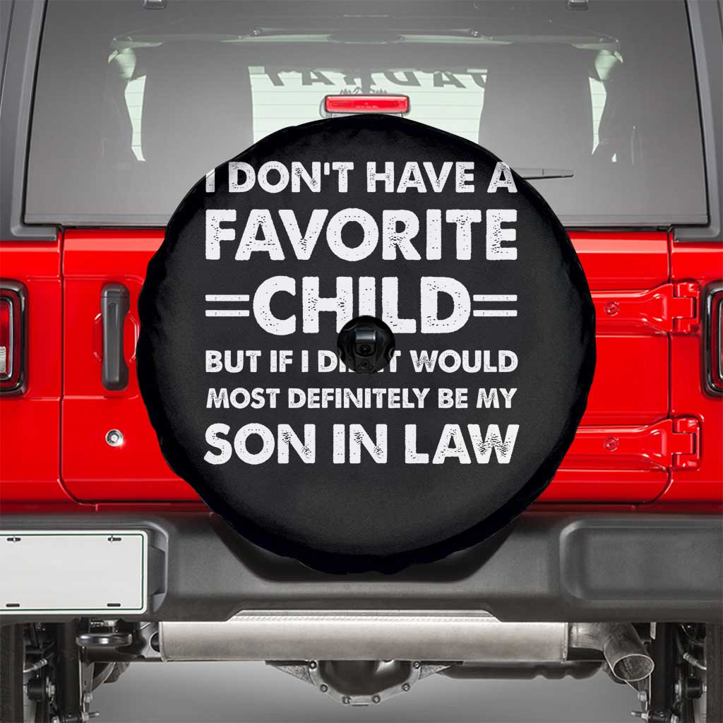 My Son In Law Is My Favorite Child Spare Tire Cover Funny Mother-in-Law Father-in-Law Gift