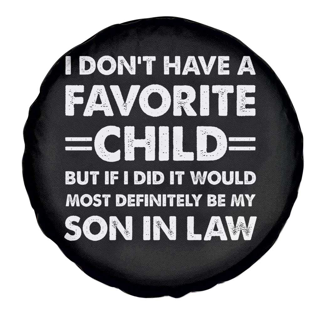 My Son In Law Is My Favorite Child Spare Tire Cover Funny Mother-in-Law Father-in-Law Gift