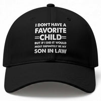 My Son In Law Is My Favorite Child Baseball Cap Funny Mother-in-Law Father-in-Law Gift