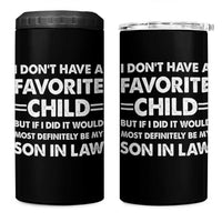 My Son In Law Is My Favorite Child 4 in 1 Can Cooler Tumbler Funny Mother-in-Law Father-in-Law Gift