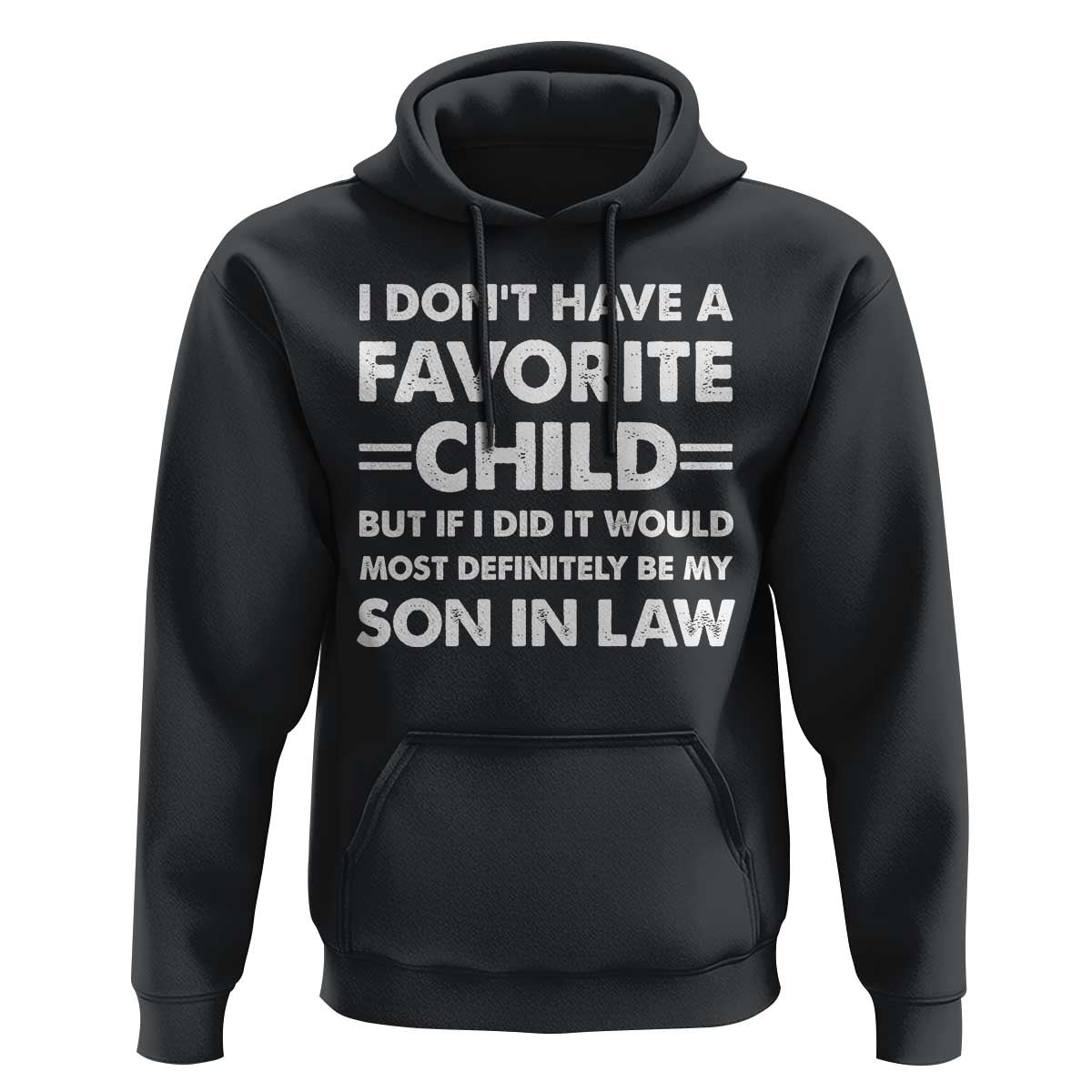 My Son In Law Is My Favorite Child Hoodie Funny Mother-in-Law Father-in-Law Gift