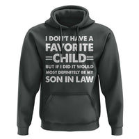 My Son In Law Is My Favorite Child Hoodie Funny Mother-in-Law Father-in-Law Gift