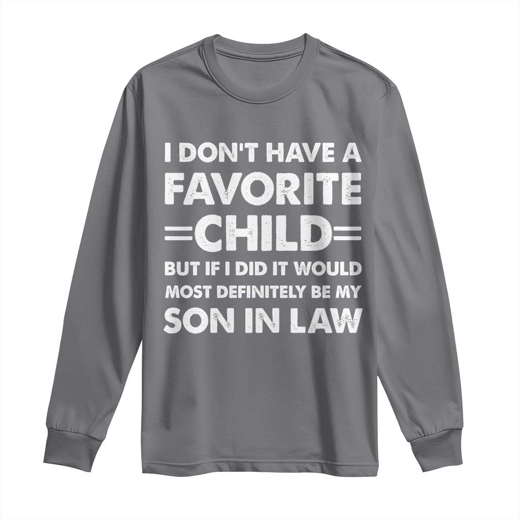 My Son In Law Is My Favorite Child Long Sleeve Shirt Funny Mother-in-Law Father-in-Law Gift