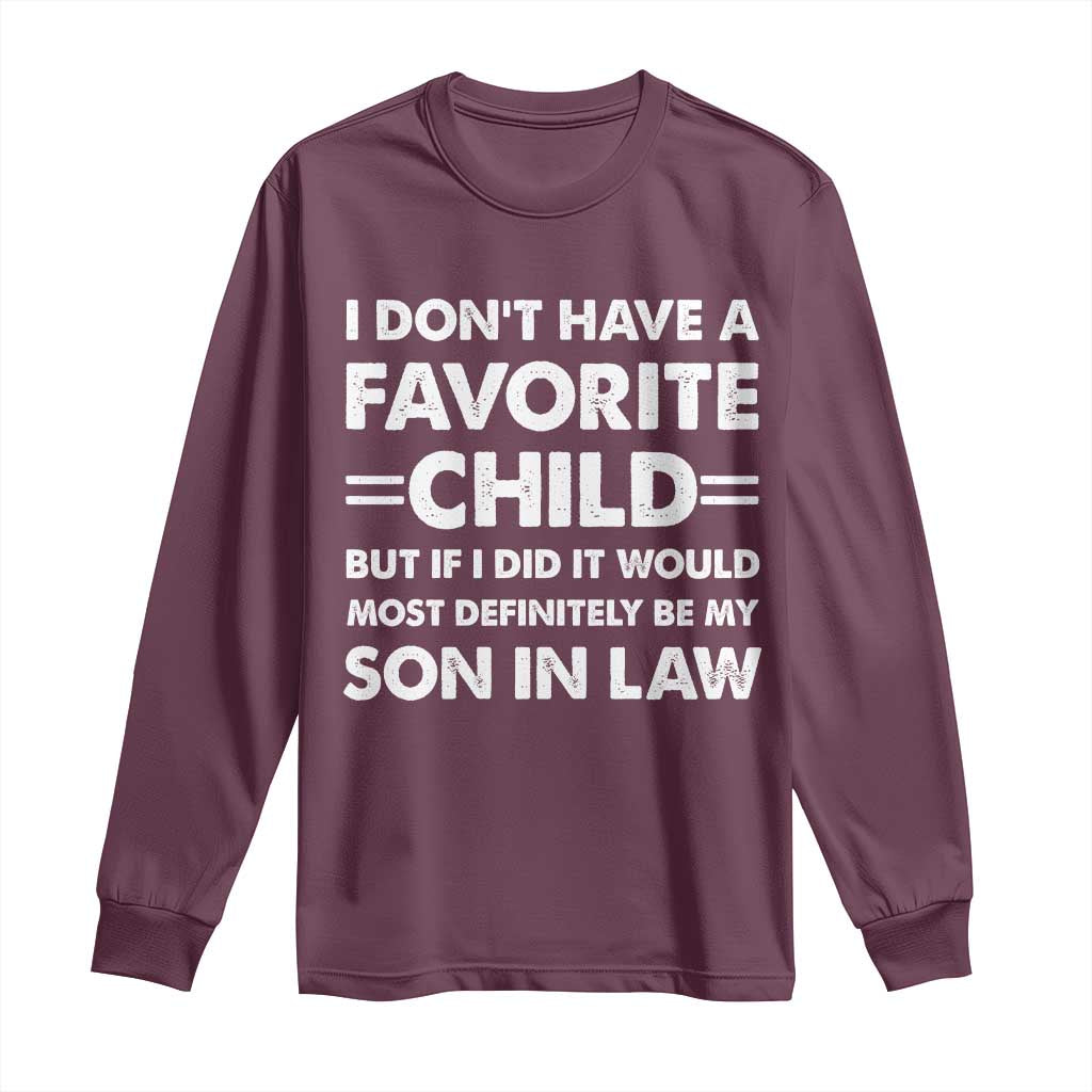 My Son In Law Is My Favorite Child Long Sleeve Shirt Funny Mother-in-Law Father-in-Law Gift