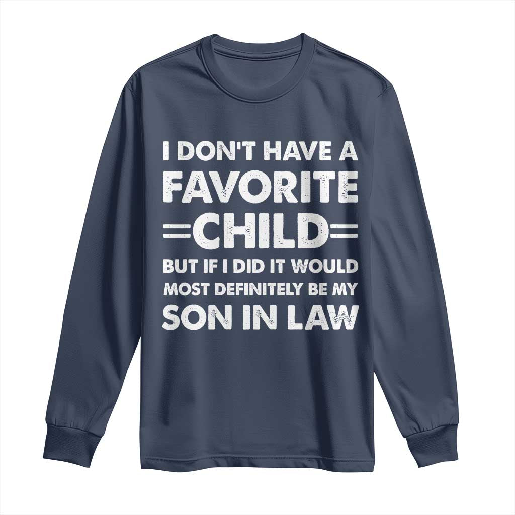 My Son In Law Is My Favorite Child Long Sleeve Shirt Funny Mother-in-Law Father-in-Law Gift