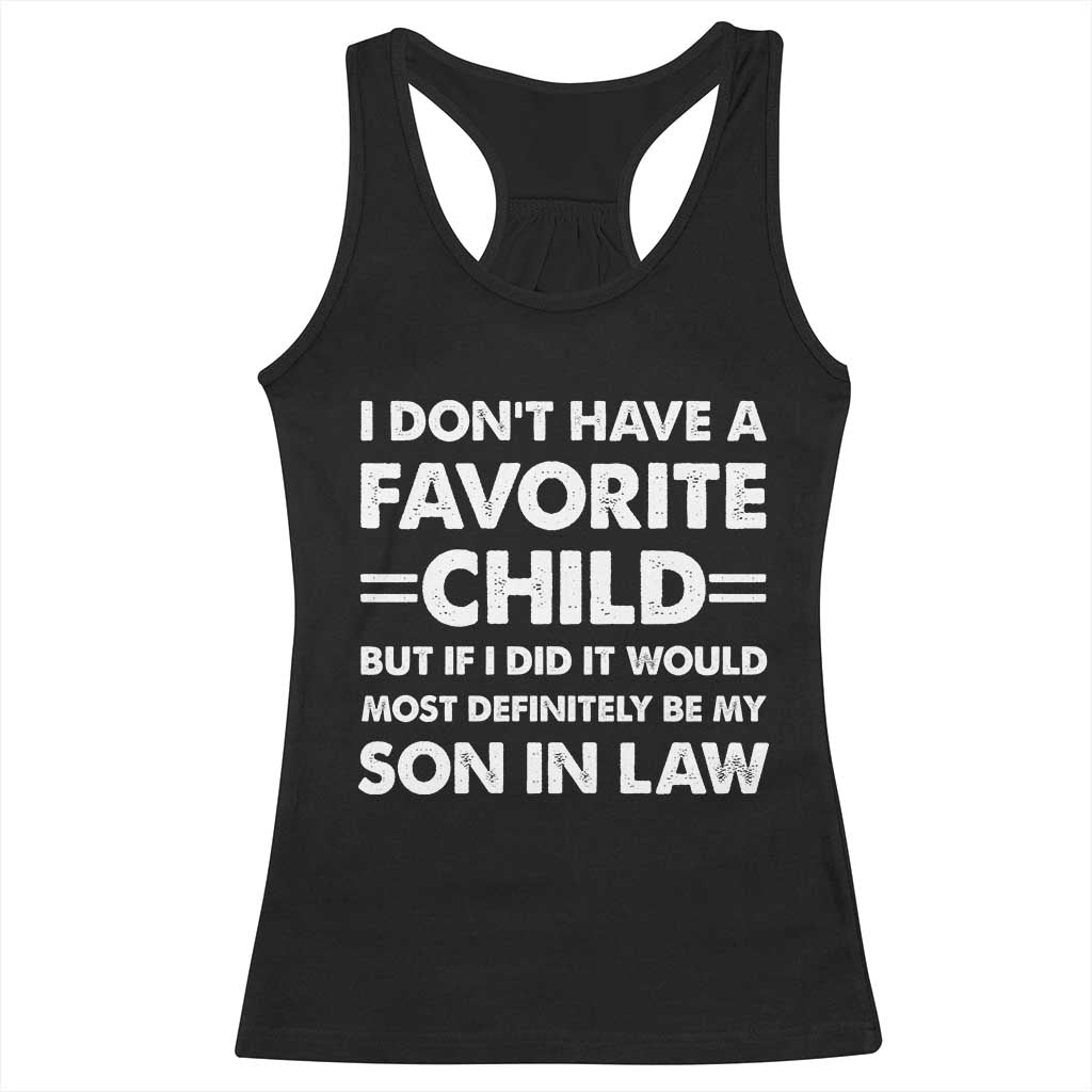 My Son In Law Is My Favorite Child Racerback Tank Top Funny Mother-in-Law Father-in-Law Gift