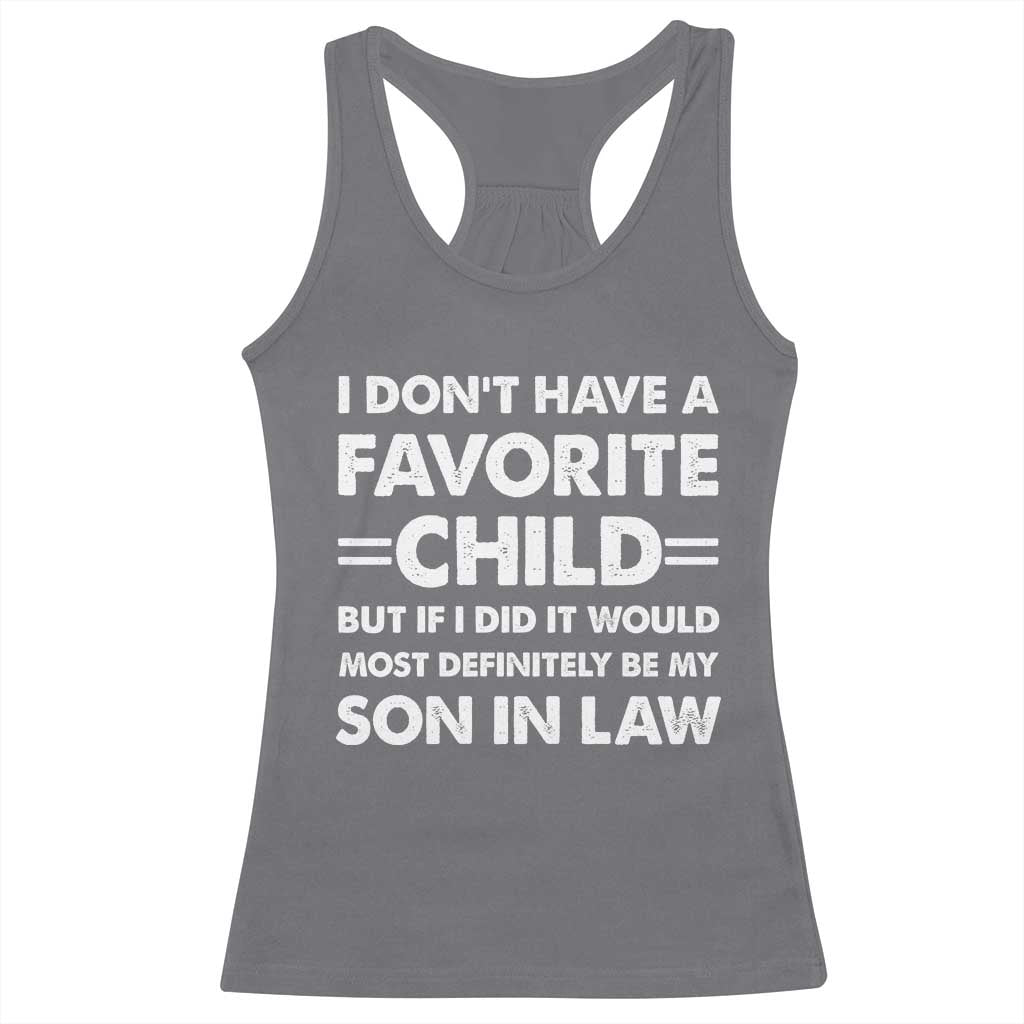 My Son In Law Is My Favorite Child Racerback Tank Top Funny Mother-in-Law Father-in-Law Gift