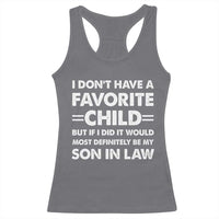 My Son In Law Is My Favorite Child Racerback Tank Top Funny Mother-in-Law Father-in-Law Gift