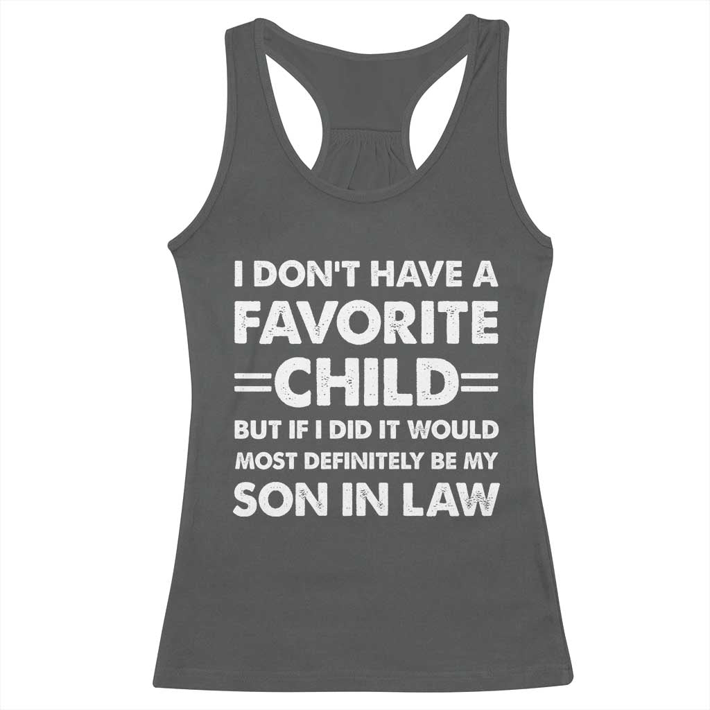 My Son In Law Is My Favorite Child Racerback Tank Top Funny Mother-in-Law Father-in-Law Gift