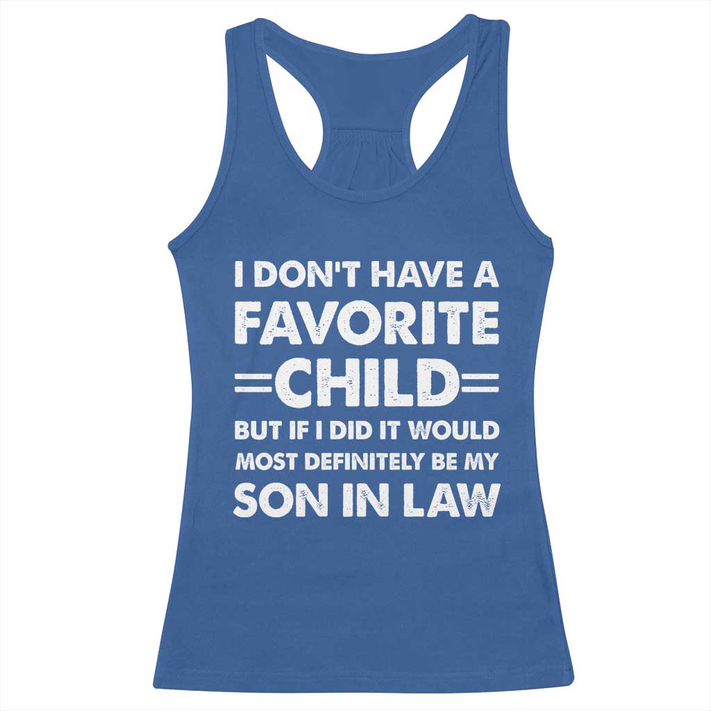 My Son In Law Is My Favorite Child Racerback Tank Top Funny Mother-in-Law Father-in-Law Gift