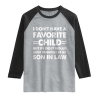 My Son In Law Is My Favorite Child Raglan Shirt Funny Mother-in-Law Father-in-Law Gift