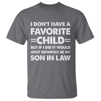My Son In Law Is My Favorite Child T Shirt Funny Mother-in-Law Father-in-Law Gift