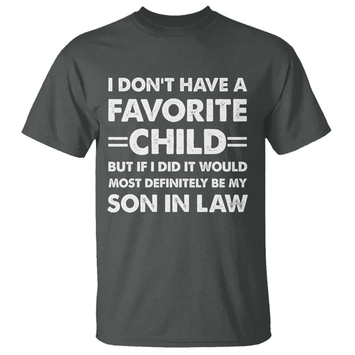 My Son In Law Is My Favorite Child T Shirt Funny Mother-in-Law Father-in-Law Gift